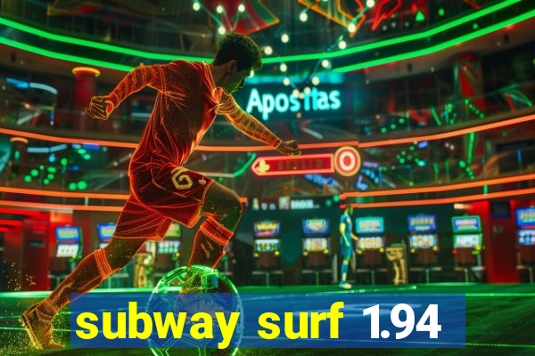 subway surf 1.94